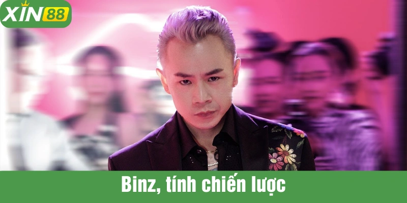 Chiến lược và lý trí là điểm mạnh của Binz nếu chơi tài xỉu Xin88