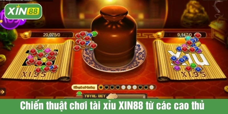 Chiến thuật chơi tài xỉu XIN88 từ các cao thủ