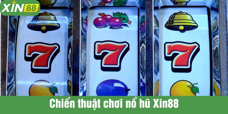 Để chiến thắng trò slot tại Xin88 bạn cần có một chiến thuật cho mình