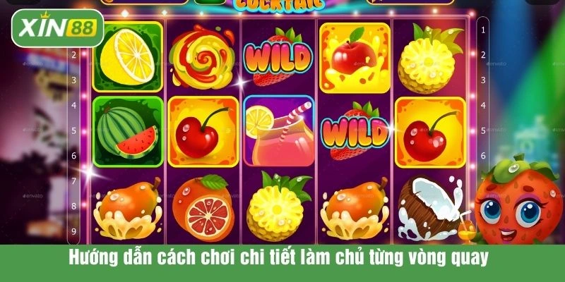 Hướng dẫn cách chơi chi tiết làm chủ từng vòng quay