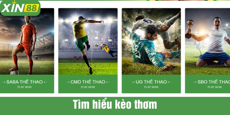 Kèo thơm có tính an toàn và xác suất cao hơn các kèo khác
