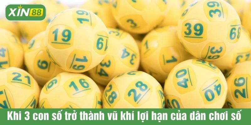 Khi 3 con số trở thành vũ khí lợi hạn của dân chơi số