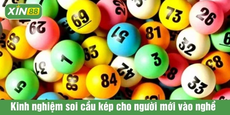 Kinh nghiệm soi cầu kép cho người mới vào nghề