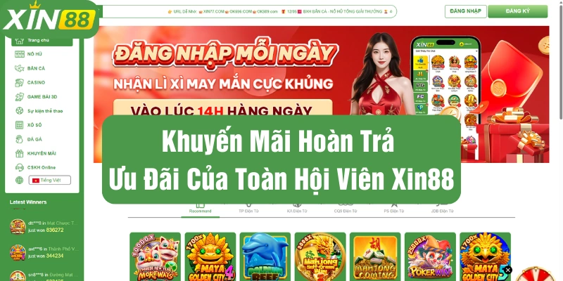 Khuyến mãi hoàn trả tại XIN88 luôn là ưu đãi hấp dẫn thu hút người chơi nhiều nhất