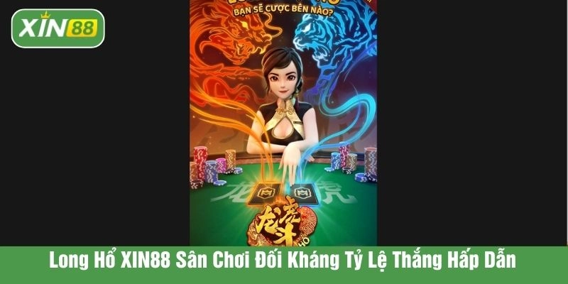Long Hổ XIN88