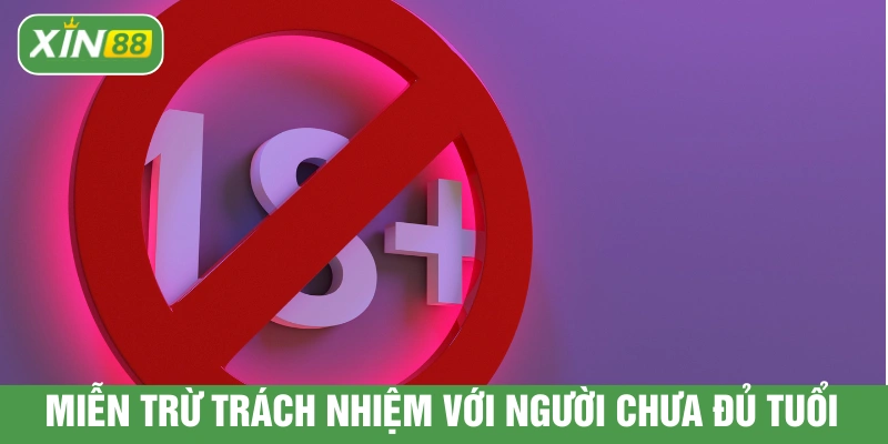 Miễn trừ trách nhiệm với người chưa đủ tuổi