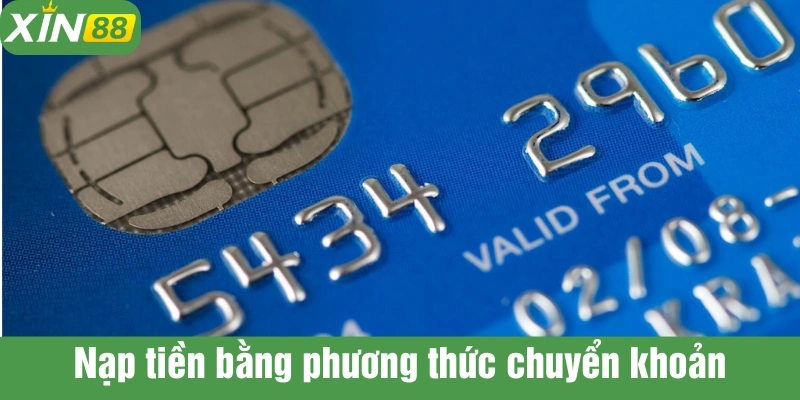 Nạp tiền bằng chuyển khoản được nhiều người chơi sử dụng