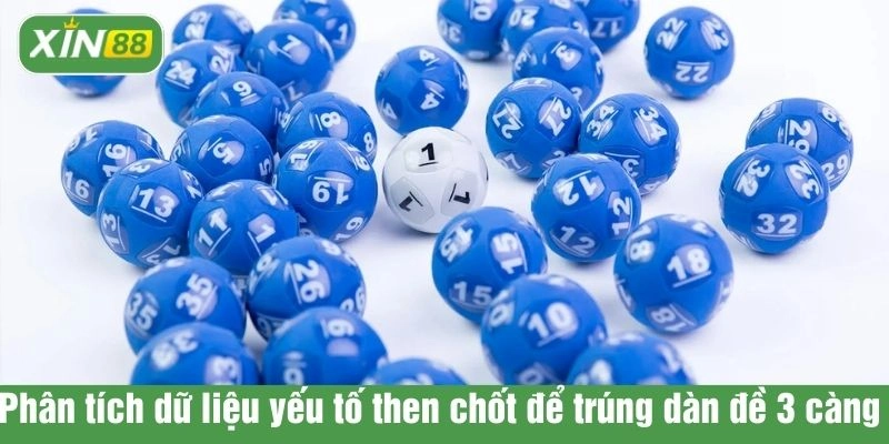 Phân tích dữ liệu yếu tố then chốt để trúng dàn đề 3 càng