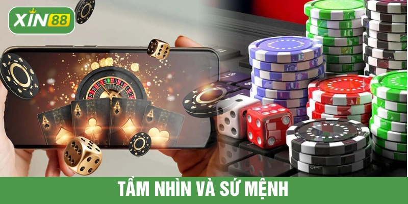 Tầm nhìn và sứ mệnh XIN88