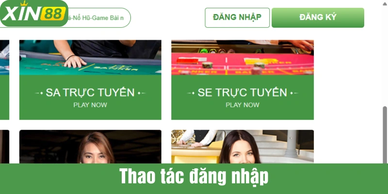Thao tác đơn giản dễ nhớ đăng nhập Xin88