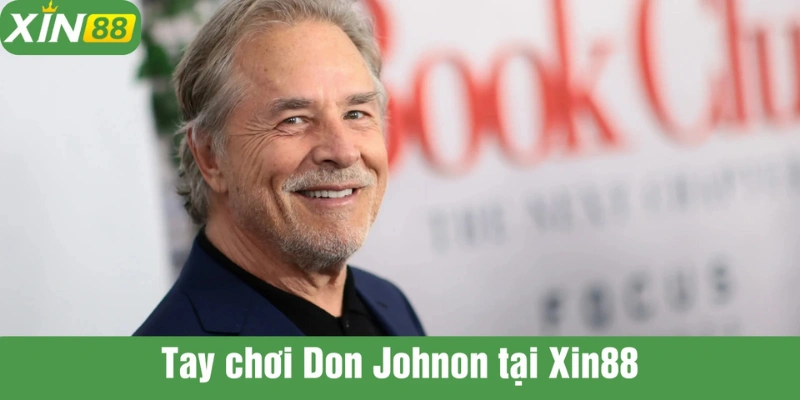 Don Johnon tay chơi khét tiếng