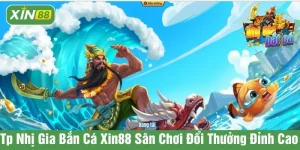 TP Nhị gia bắn cá XIN88