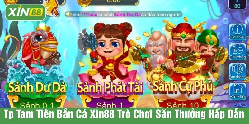 TP Tam tiên bắn cá XIN88