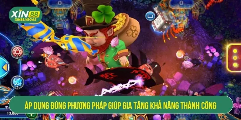 Áp dụng đúng phương pháp giúp gia tăng khả năng thành công