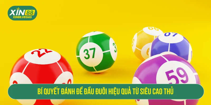 Bí quyết đánh đề đầu đuôi hiệu quả từ siêu cao thủ