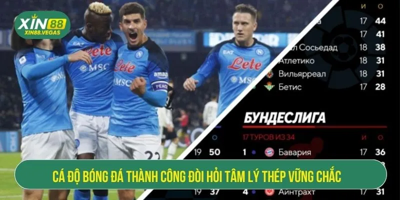 Cá độ bóng đá thành công đòi hỏi tâm lý thép vững chắc