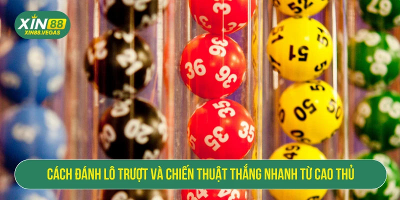 Cách đánh lô trượt và chiến thuật thắng nhanh từ cao thủ