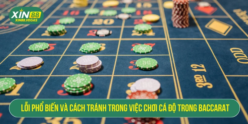 Lỗi phổ biến và cách tránh trong việc chơi cá độ trong baccarat