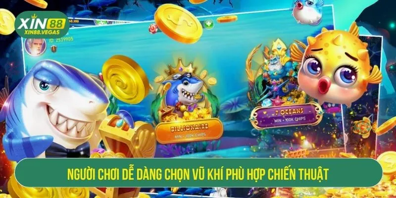 Người chơi dễ dàng chọn vũ khí phù hợp chiến thuật